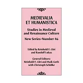 Medievalia Et Humanistica, No. 46: Studies in Medieval and Renaissance Culture: New Series