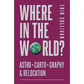 Where in the World: Astro*Carto*Graphy and Relocation