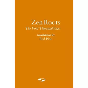 Zen Roots: The First Thousand Years