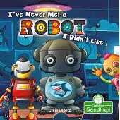 I’’ve Never Met a Robot I Didn’’t Like