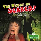The Night of Scares!: A Terribly Creepy Tale