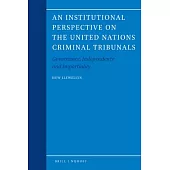 An Institutional Perspective on the United Nations Criminal Tribunals: Governance, Independence, and Impartiality