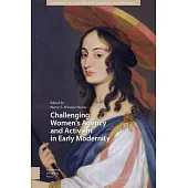 Challenging Women’’s Agency and Activism in Early Modernity
