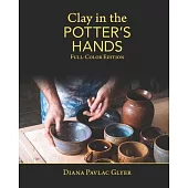 Clay in the Potter’’s Hands: Full-Color Edition
