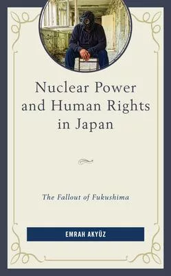 Nuclear Power and Human Rights in Japan: The Fallout of Fukushima