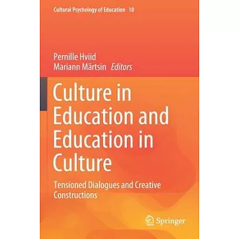 Culture in Education and Education in Culture: Tensioned Dialogues and Creative Constructions
