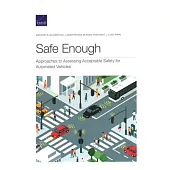 Safe Enough: Approaches to Assessing Acceptable Safety for Automated Vehicles