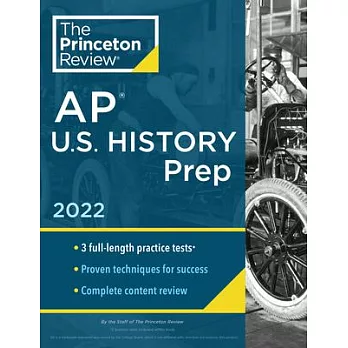 Princeton Review AP U.S. History Prep, 2022: Practice Tests + Complete Content Review + Strategies & Techniques