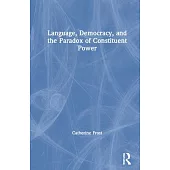Language, Democracy and the Paradox of Constituent Power: Declarations of Independence in Comparative Perspective