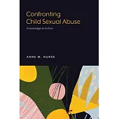 Confronting Child Sexual Abuse: Knowledge to Action