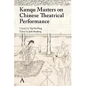 Kunqu Masters on Chinese Theatrical Practice