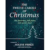 The Twelve Carols of Christmas: The favorites, full piano and words sheet