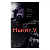 Henry V: Shakespeare’’s Play, the Biography of the King and Analysis of the Character in the Play