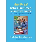 Baby’’s First Year: A Survival Guide for New & Experienced Parents