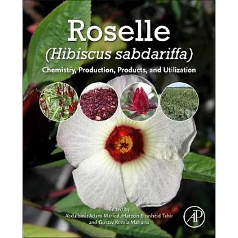 Roselle (Hibiscus Sabdariffa L.): Chemistry, Production, Products, and Utilization