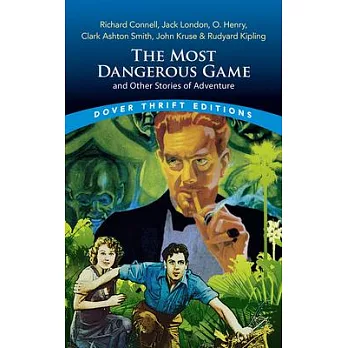 The Most Dangerous Game and Other Stories of Adventure