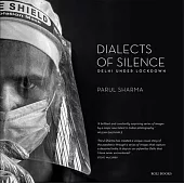 Dialects of Silence: Delhi Under Lockdown