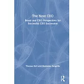 The Next CEO: Board and CEO Perspectives for Successful CEO Succession