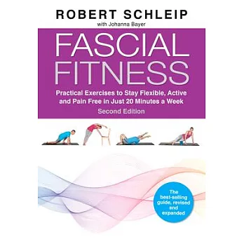 Fascial Fitness, Second Edition: How to Be Energetic, Elastic, and Dynamic in Everyday Life and Sport