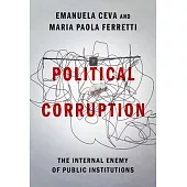 Political Corruption: The Internal Enemy of Public Institutions