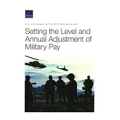 Setting the Level and Annual Adjustment of Military Pay