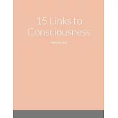 15 Links to Consciousness