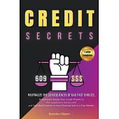 Credit Secrets: Section 609 Credit Repair Solution: Learn More About Your Rights, Use Dispute Letter Templates That Work, Repair Your