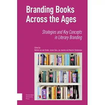 Branding Books Across the Ages: Strategies and Key Concepts in Literary Branding