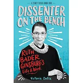 Dissenter on the Bench: Ruth Bader Ginsburg’’s Life and Work