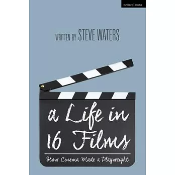 A Life in 16 Films: How Cinema Made a Playwright