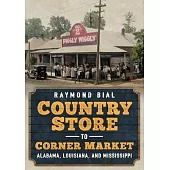 Country Store to Corner Market: Alabama, Louisiana, and Mississippi