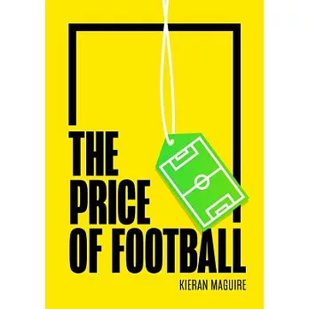 The Price of Football Second Edition: Understanding Football Club Finance