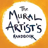 The Mural Artist’’s Handbook