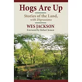 Hogs Are Up: Stories of the Land, with Digressions