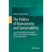 The Politics of Bioeconomy and Sustainability: Lessons from Biofuel Governance, Policies and Production Strategies in the Emerging World