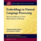 Embeddings in Natural Language Processing: Theory and Advances in Vector Representations of Meaning