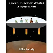 Green, Black or White: A Voyage to Mars