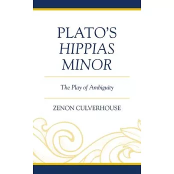 Plato’’s Hippias Minor: The Play of Ambiguity