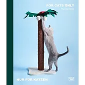 For Cats Only