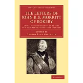 The Letters of John B. S. Morritt of Rokeby: Descriptive of Journeys in Europe and Asia Minor in the Years 1794-1796