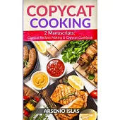 Copycat Cooking: 2 Manuscripts: Copycat Recipes Making & Copycat Cookbook