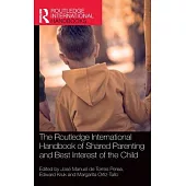 The Routledge International Handbook of Shared Parenting and Best Interest of the Child
