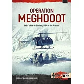 Operation Meghdoot: India’’s War in Siachen - 1984 to Present