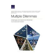 Multiple Dilemmas: Challenges and Options for All-Domain Command and Control