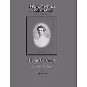 Selected Art Songs for Medium Voice accompanied Helen C. Crane Book One: American composer