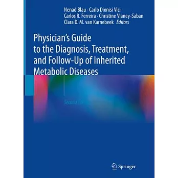 Physician’’s Guide to the Diagnosis, Treatment, and Follow-Up of Inherited Metabolic Diseases
