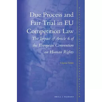 Due Process and Fair Trial in Eu Competition Law: The Impact of Article 6 of the European Convention on Human Rights