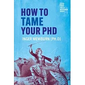 How to Tame your PhD