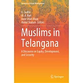 Muslims in Telangana: A Discourse on Equity, Development, and Security