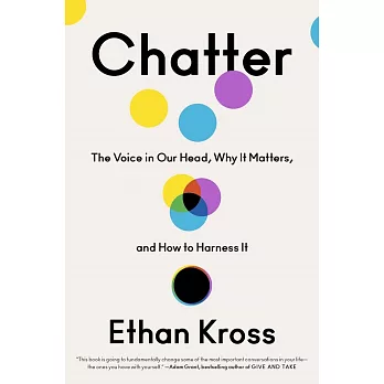 Chatter: The Voice in Our Head and How to Harness It